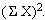 Sum of X quantity squared